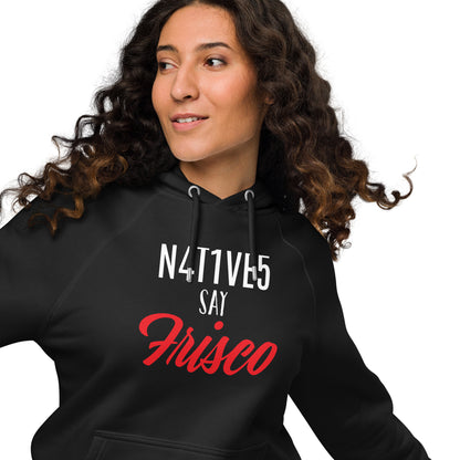 Unisex Hella Cavyar N4T1VE5 say Frisco Hoodie