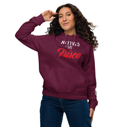 Unisex Hella Cavyar N4T1VE5 say Frisco Hoodie