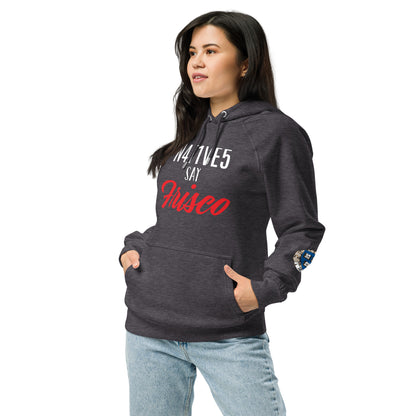 Unisex Hella Cavyar N4T1VE5 say Frisco Hoodie